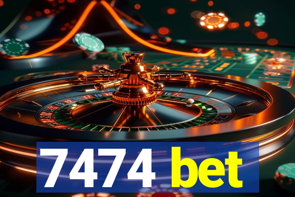 7474 bet